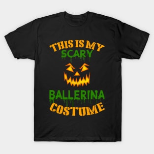 This Is My Scary Ballerina Costume T-Shirt